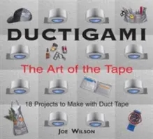 Ductigami : L'art du ruban adhésif - Ductigami: The Art of the Tape