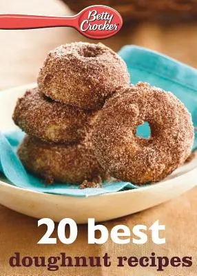 Betty Crocker 20 meilleures recettes de beignets - Betty Crocker 20 Best Doughnut Recipes