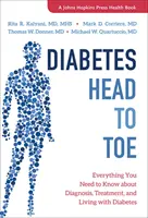 Le diabète de la tête aux pieds : tout ce qu'il faut savoir sur le diagnostic, le traitement et la vie avec le diabète - Diabetes Head to Toe: Everything You Need to Know about Diagnosis, Treatment, and Living with Diabetes