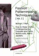 Fashion Patternmaking Techniques Vol. 2 : Women/Men. Comment réaliser des chemises, des sous-vêtements, des robes et des costumes, des gilets, des vestes pour hommes - Fashion Patternmaking Techniques Vol. 2: Women/Men. How to Make Shirts, Undergarments, Dresses and Suits, Waistcoats, Men's Jackets