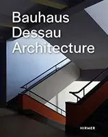 Bauhaus Dessau : L'architecture - Bauhaus Dessau: Architecture