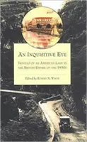 Un œil inquisiteur : Les voyages d'une Américaine dans l'Empire britannique des années 1930 - An Inquisitive Eye: Travels of an American Lady in the British Empire of The1930s