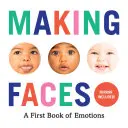 Faire des grimaces : Un premier livre des émotions - Making Faces: A First Book of Emotions