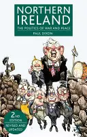 Irlande du Nord : La politique de la guerre et de la paix (révisée et mise à jour) - Northern Ireland: The Politics of War and Peace (Revised, Updated)