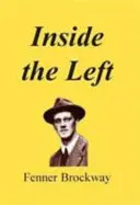 A l'intérieur de la gauche - Trente ans de tribune, de presse, de prison et de parlement - Inside the Left - Thirty Years of Platform, Press, Prison and Parliament