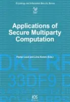 Applications de l'informatique multipartite sécurisée - Applications of Secure Multiparty Computation