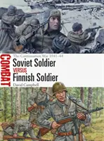 Soldat soviétique contre soldat finlandais : La guerre de continuation 1941-44 - Soviet Soldier Vs Finnish Soldier: The Continuation War 1941-44