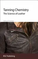 La chimie du tannage : La science du cuir - Tanning Chemistry: The Science of Leather