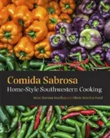Comida Sabrosa : la cuisine du sud-ouest à la maison - Comida Sabrosa: Home-Style Southwestern Cooking