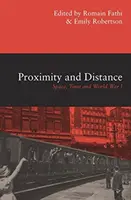 Proximité et distance - L'espace, le temps et la Première Guerre mondiale - Proximity and Distance - Space, Time and World War I