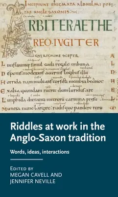 Les énigmes à l'œuvre dans la tradition médiévale ancienne : Mots, idées, interactions - Riddles at Work in the Early Medieval Tradition: Words, Ideas, Interactions