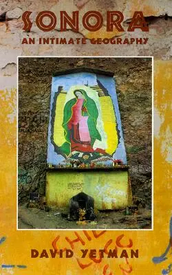 Sonora : Une géographie intime - Sonora: An Intimate Geography