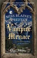 La préfète de Mlle Blaine et la menace des vampires - Miss Blaine's Prefect and the Vampire Menace