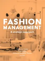 Gestion de la mode : Une approche stratégique - Fashion Management: A Strategic Approach