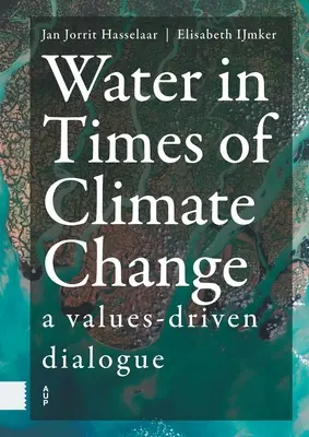 L'eau à l'heure du changement climatique : Un dialogue axé sur les valeurs - Water in Times of Climate Change: A Values-Driven Dialogue