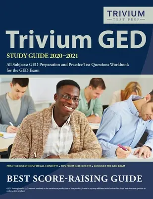 Trivium GED Study Guide 2020-2021 All Subjects : Préparation au GED et questions d'entraînement pour l'examen GED - Trivium GED Study Guide 2020-2021 All Subjects: GED Preparation and Practice Test Questions Workbook for the GED Exam