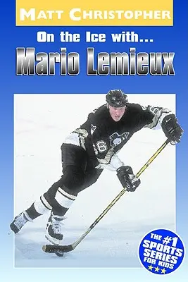 Sur la glace avec... Mario Lemieux - On the Ice With... Mario Lemieux