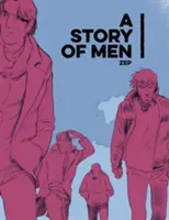 Une histoire d'hommes - A Story of Men