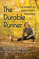 Le coureur durable : Un guide pour courir sans se blesser - The Durable Runner: A Guide to Injury-Free Running