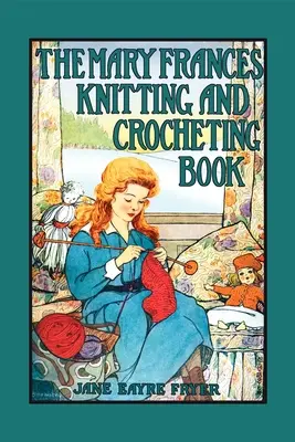 Livre de tricot et de crochet de Mary Frances - Mary Frances Knitting & Crocheting Book