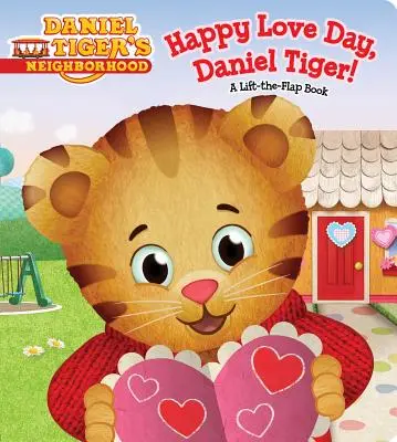 Joyeuse fête de l'amour, Daniel Tiger ! Un livre à décoller et à rabattre - Happy Love Day, Daniel Tiger!: A Lift-The-Flap Book