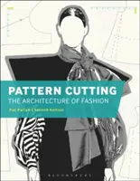 Le découpage de patrons : L'architecture de la mode - Pattern Cutting: The Architecture of Fashion