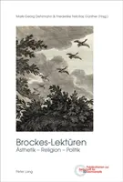 Brockes-Lektueren : Esthétique - Religion - Politique - Brockes-Lektueren: Aesthetik - Religion - Politik