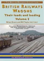 Les wagons des chemins de fer britanniques - leurs charges et leur chargement - British Railways Wagons - Their Loads and Loading