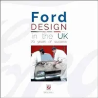 Ford Design au Royaume-Uni - 70 ans de succès - Ford Design in the UK - 70 Years of Success