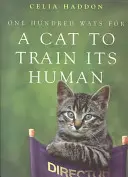 Cent façons pour un chat de dresser son humain - One Hundred Ways for a Cat to Train Its Human