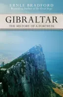 Gibraltar : L'histoire d'une forteresse - Gibraltar: The History of a Fortress