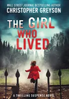 La fille qui vivait : Un roman à suspense palpitant - The Girl Who Lived: A Thrilling Suspense Novel