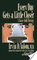 Chaque jour se rapproche un peu plus : Une thérapie à deux voix - Every Day Gets a Little Closer: A Twice-Told Therapy