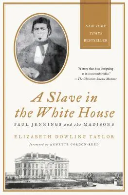 Un esclave à la Maison Blanche : Paul Jennings et les Madison - A Slave in the White House: Paul Jennings and the Madisons