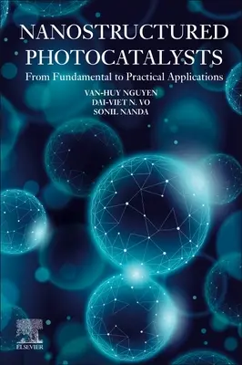 Photocatalyseurs nanostructurés : Des applications fondamentales aux applications pratiques - Nanostructured Photocatalysts: From Fundamental to Practical Applications