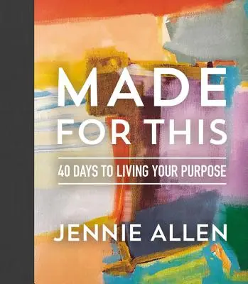 Fait pour cela : 40 jours pour vivre votre objectif - Made for This: 40 Days to Living Your Purpose