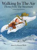 Walking in the Air, Violin & Piano : Thème du Bonhomme de neige - Walking in the Air, Violin & Piano: Theme from 'The Snowman'