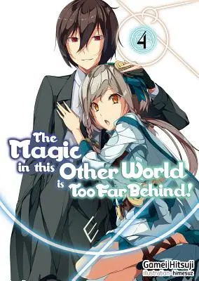 La magie de cet autre monde est trop loin ! Volume 4 - The Magic in This Other World Is Too Far Behind! Volume 4