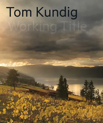 Tom Kundig : Titre provisoire - Tom Kundig: Working Title