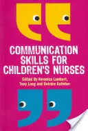 Compétences en communication pour les infirmières pour enfants - Communication Skills for Children's Nurses