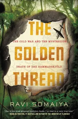 Le fil d'or : La guerre froide et la mort mystérieuse de Dag Hammarskjld - The Golden Thread: The Cold War and the Mysterious Death of Dag Hammarskjld