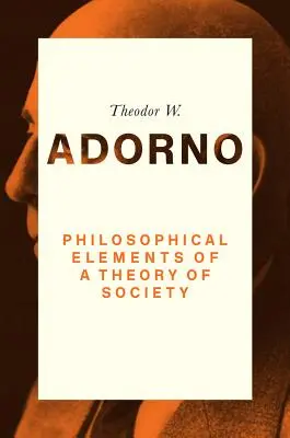 Éléments philosophiques d'une théorie de la société - Philosophical Elements of a Theory of Society