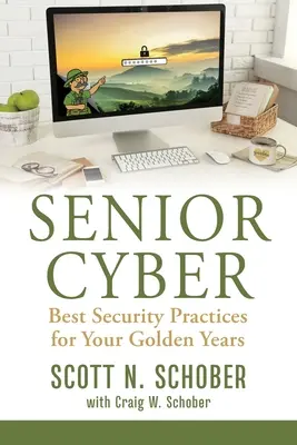 Senior Cyber : Les meilleures pratiques de sécurité pour les seniors - Senior Cyber: Best Security Practices for Your Golden Years