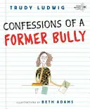 Confessions d'une ancienne brute - Confessions of a Former Bully