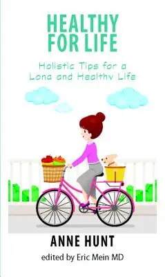 En bonne santé pour la vie : conseils holistiques pour vivre longtemps et en bonne santé - Healthy for Life: Holistic Tips for Living a Long and Healthy Life