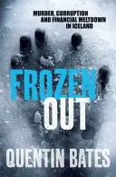 Frozen Out - Un thriller noir islandais sombre et glaçant - Frozen Out - A dark and chilling Icelandic noir thriller