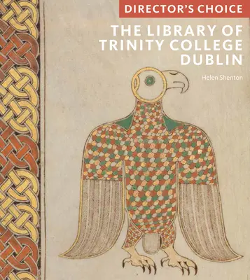 La bibliothèque du Trinity College, Dublin : Choix du directeur - The Library of Trinity College, Dublin: Director's Choice