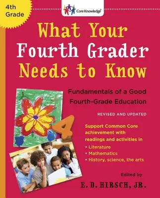 Ce que votre élève de quatrième année doit savoir : Les bases d'une bonne éducation en quatrième année - What Your Fourth Grader Needs to Know: Fundamentals of a Good Fourth-Grade Education