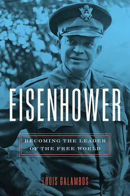 Eisenhower : à la tête du monde libre - Eisenhower: Becoming the Leader of the Free World