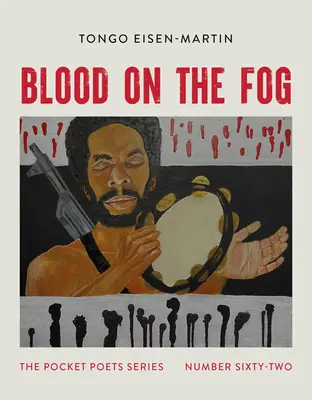 Du sang sur le brouillard : Pocket Poets Series No. 62 - Blood on the Fog: Pocket Poets Series No. 62